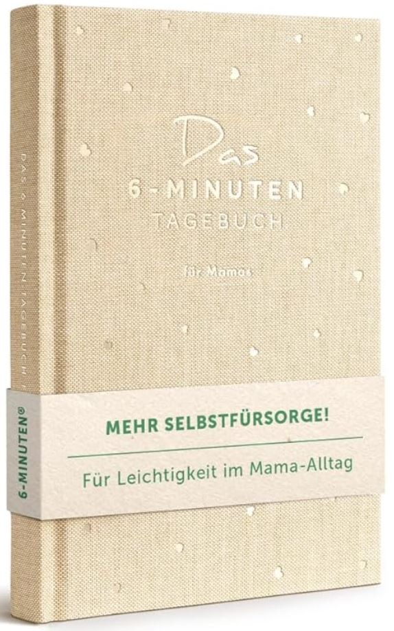 das 6 Minuten Tagebuch f. Mamas